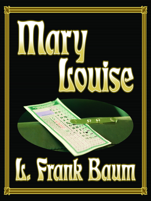 Title details for Mary Louise by L. Frank Baum - Available